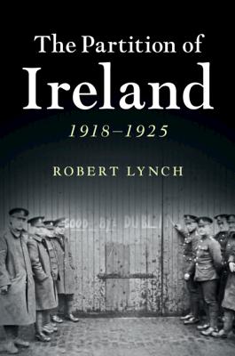 The Partition of Ireland: 1918-1925 Cover Image