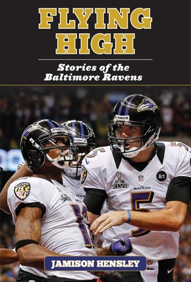 Flying High: Stories of the Baltimore Ravens Cover Image