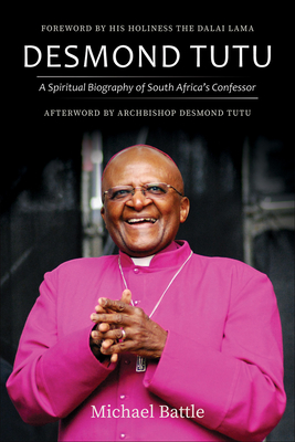 Desmond Tutu: A Spiritual Biography of South Africa's Confessor Cover Image