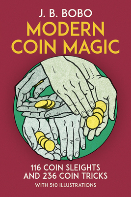 Modern Coin Magic (Dover Magic Books) By J. B. Bobo Cover Image
