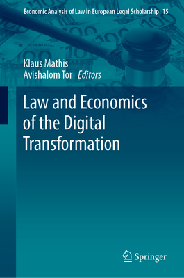 Law and Economics of the Digital Transformation (Economic Analysis of Law in European Legal Scholarship #15) Cover Image