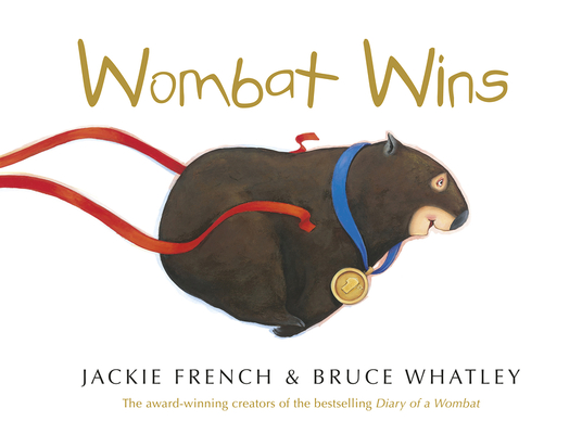 Wombat Wins By Jackie French, Bruce Whatley Cover Image
