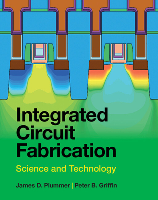 Integrated Circuit Fabrication: Science and Technology Cover Image