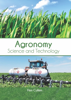 Agronomy: Science and Technology By Finn Cullen (Editor) Cover Image