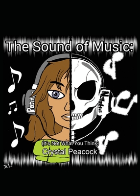 The Sound of Music: It's Not What You Think By Crystal Peacock Cover Image