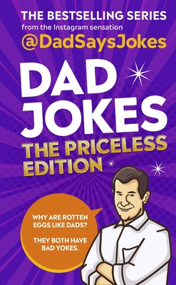 Dad Jokes: The Priceless Edition: The Bestselling Series From The Instagram Sensation By @Dadsaysjokes Cover Image