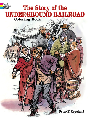 The Story of the Underground Railroad Coloring Book (Dover History Coloring Book) Cover Image