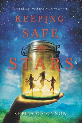 Keeping Safe the Stars By Sheila O'Connor Cover Image