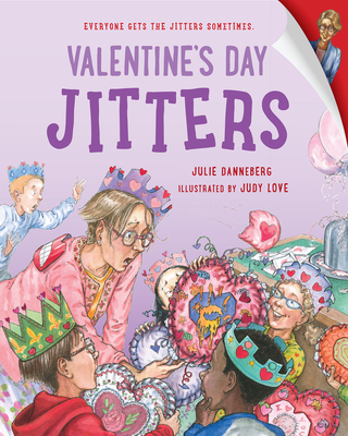 Valentine's Day Jitters (The Jitters Series #6) By Julie Danneberg, Judy Love (Illustrator) Cover Image