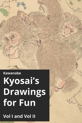 Kawanabe Kyosai's Drawings for Fun Vol I and II Cover Image