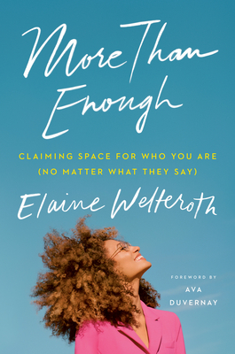 More Than Enough: Claiming Space for Who You Are (No Matter What They Say) Cover Image