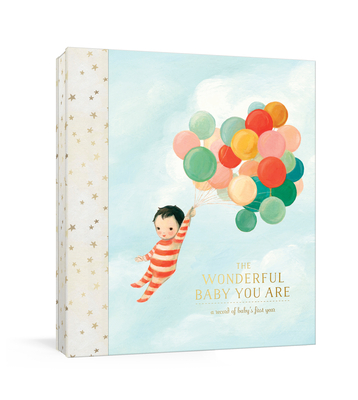 The Wonderful Baby You Are: A Record of Baby's First Year: Baby Memory Book with Milestone Stickers and Pockets By Emily Winfield Martin Cover Image