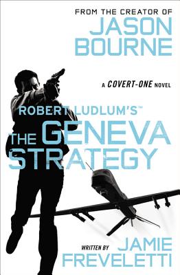 Robert Ludlum's (TM) The Geneva Strategy (Covert-One Series #11) By Jamie Freveletti Cover Image