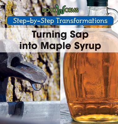 Turning SAP Into Maple Syrup (Step-By-Step Transformations) By Amy Hayes Cover Image