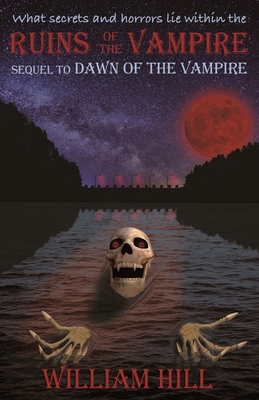 Ruins of the Vampire: Sequel to Dawn of the Vampire Revived