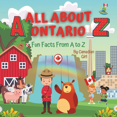 All About Ontario: Fun Facts From A to Z (Canadian Fun Facts for Kids)
