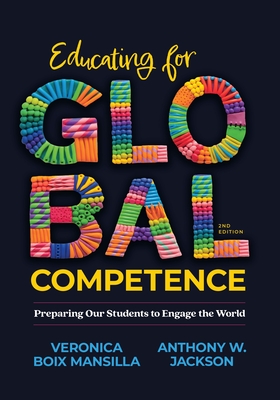Educating for Global Competence: Preparing Our Students to Engage the World By Veronica Boix Mansilla, Anthony W. Jackson Cover Image