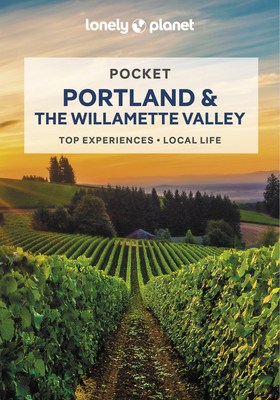 Lonely Planet Pocket Portland & the Willamette Valley 2 (Pocket Guide)