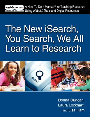 The New Isearch, You Search, We All Learn to Research: A How-To-Do-It Manual for Teaching Research Using Web 2.0 Tools and Digital Resources