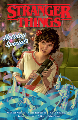 Stranger Things Holiday Specials (Graphic Novel) By Michael Moreci, Chris Roberson, Keith Champagne, Todor Hristov (Illustrator) Cover Image