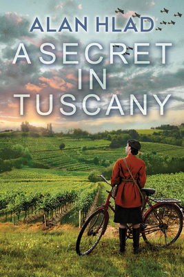 A Secret in Tuscany By Alan Hlad Cover Image