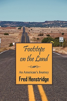 Footsteps on the Land: An American's Journey By Fred Henstridge Cover Image
