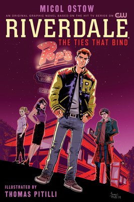 Riverdale: The Ties That Bind By Micol Ostow, Thomas Pitilli (Illustrator) Cover Image