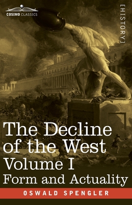 The Decline of the West, Volume I: Form and Actuality Cover Image