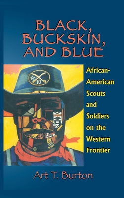 Black, Buckskin, and Blue: African American Scouts and Soldiers on the Western Frontier Cover Image