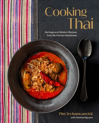 Cooking Thai: Heritage and Modern Recipes from My Kitchen