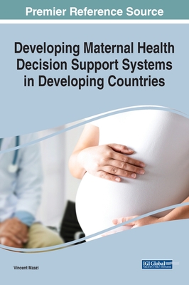 Developing Maternal Health Decision Support Systems in Developing Countries Cover Image