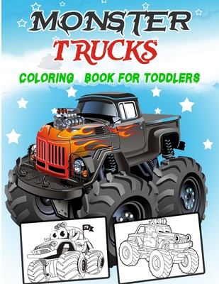Monster Trucks coloring Book For Toddlers: Unick Big Coloring Book for Boys  and Girls (Monster Activity Book for preschoolers) (Paperback)