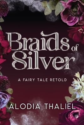 Braids of Silver: A Fairytale Retold (Fairy Tales Retold - Omegaverse Fairy Tale Retellings)