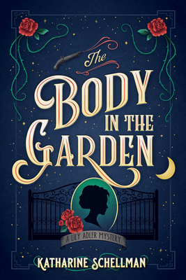 The Body in the Garden: A Lily Adler Mystery (LILLY ADLER MYSTERY, A #1) Cover Image