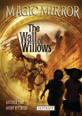 Magic Mirror: The Wall of Willows By Luther Tsai, Nury Vittachi (Illustrator) Cover Image