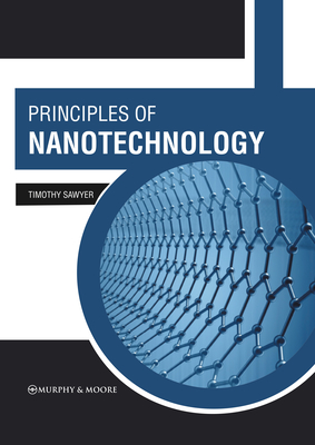 Principles of Nanotechnology By Timothy Sawyer (Editor) Cover Image