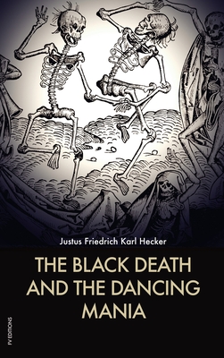 The Black Death and the Dancing Mania Cover Image