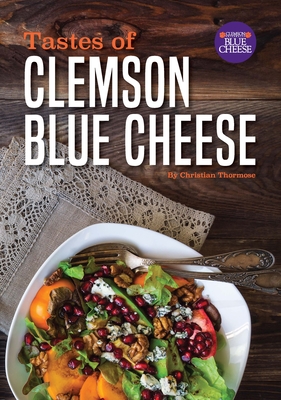 Tastes of Clemson Blue Cheese By Christian Thormose Cover Image