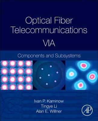 Optical Fiber Telecommunications Volume Via: Components and Subsystems (Optics and Photonics) Cover Image