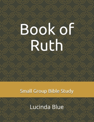 Book of Ruth: Small Group Bible Study Cover Image