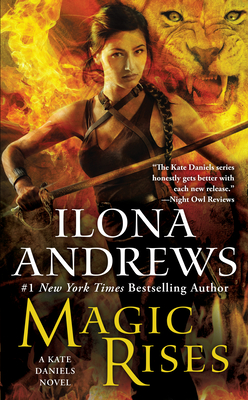 Magic Rises: A Kate Daniels Novel By Ilona Andrews Cover Image