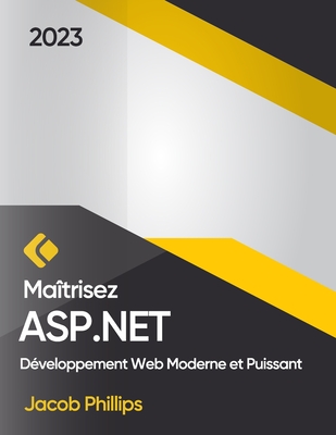 Maîtrisez ASP.NET: Développement Web Moderne et Puissant Cover Image