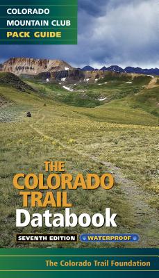 The Colorado Trail Databook By Colorado Trail Foundation Cover Image