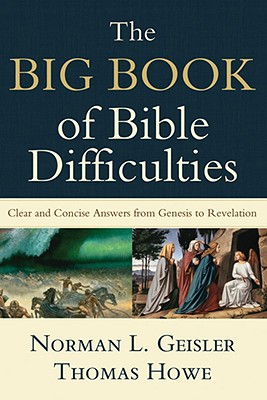 The Big Book of Bible Difficulties: Clear and Concise Answers from Genesis to Revelation Cover Image