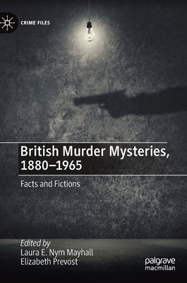 British Murder Mysteries, 1880-1965: Facts and Fictions (Crime Files)