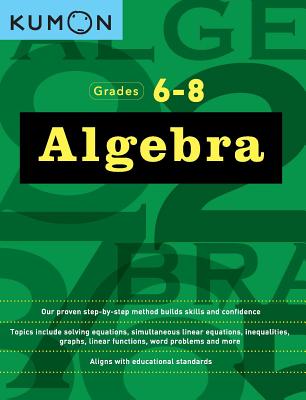 Grades 6-8 Algebra By Kumon Cover Image