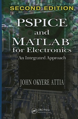 PSPICE and MATLAB for Electronics: An Integrated Approach (VLSI Circuits) Cover Image