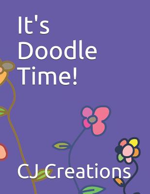 It's Doodle Time! By Cj Creations Cover Image