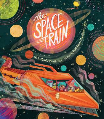 The Space Train By Maudie Powell-Tuck, Karl James Mountford (Illustrator) Cover Image