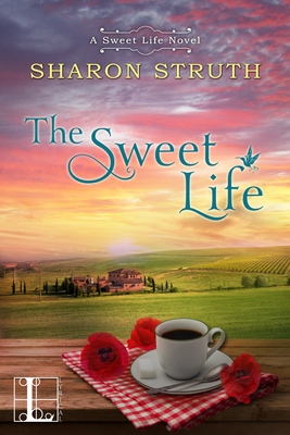 The Sweet Life By Sharon Struth Cover Image
